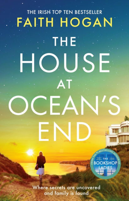 Cover for Faith Hogan · The House at Ocean's End: the new captivating saga of secrets and friendship from the Irish bestseller (Paperback Book) (2025)