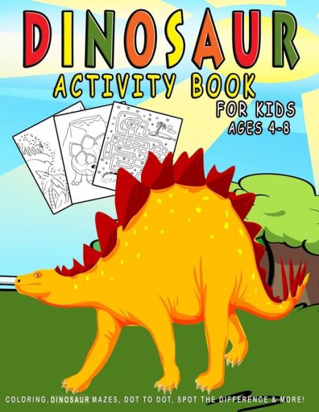 Cover for Tinypup Press · Dinosaur Activity Book For Kids ages 4-8 Dinosaur Coloring, Dinosaur Mazes, Dot to Dot, Spot the Difference &amp; More! (Taschenbuch) (2019)