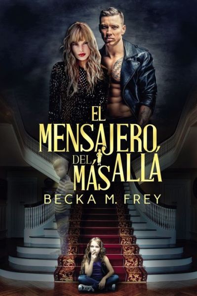 Cover for Becka M Frey · El mensajero del Mas Alla (Paperback Book) (2019)