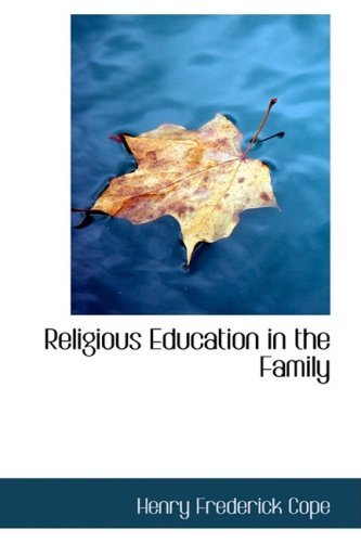 Cover for Henry Frederick Cope · Religious Education in the Family (Paperback Book) (2009)