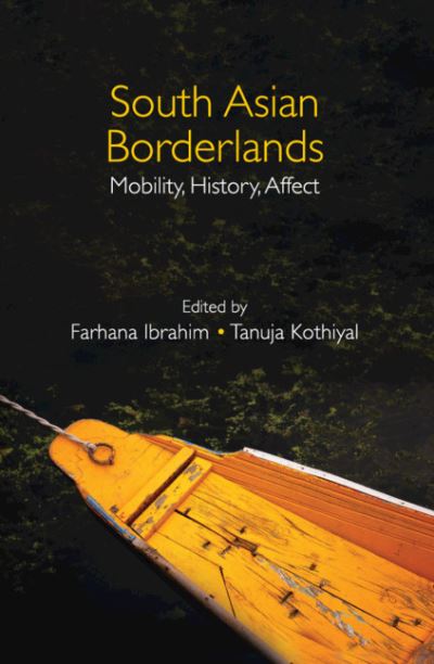 Cover for Farhana Ibrahim · South Asian Borderlands: Mobility, History, Affect (Hardcover Book) (2022)