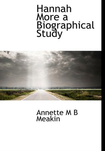 Cover for Annette M B Meakin · Hannah More a Biographical Study (Hardcover Book) (2009)