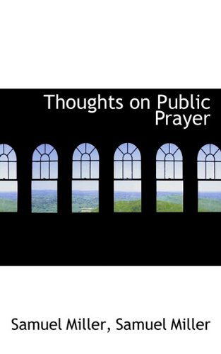 Cover for Samuel Miller · Thoughts on Public Prayer (Paperback Book) (2009)