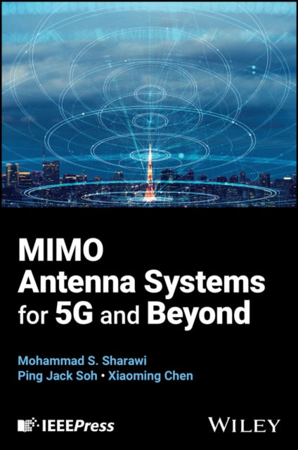 Xiaoming Chen · MIMO Antenna Systems for 5G and Beyond (Hardcover Book) (2024)