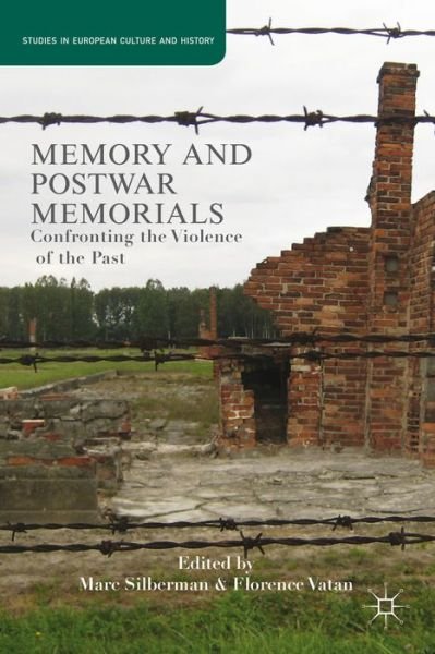 Cover for Marc Silberman · Memory and Postwar Memorials: Confronting the Violence of the Past - Studies in European Culture and History (Hardcover Book) (2013)