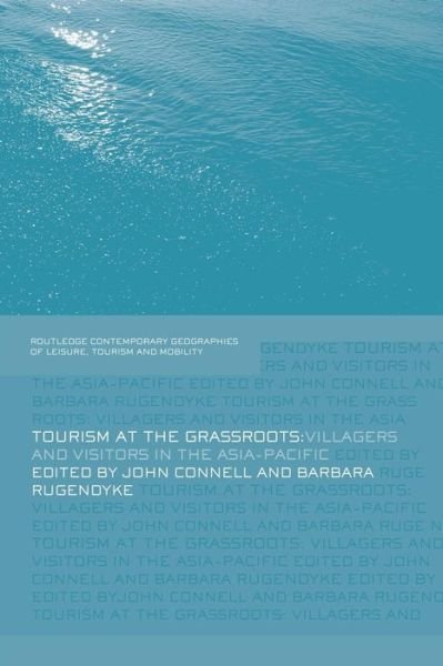 Cover for John Connell · Tourism at the Grassroots: Villagers and Visitors in the Asia-Pacific - Contemporary Geographies of Leisure, Tourism and Mobility (Pocketbok) (2014)