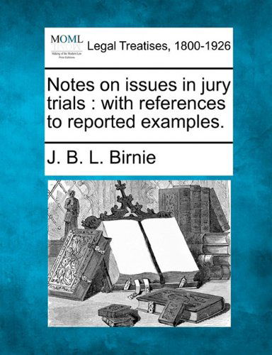 Cover for J. B. L. Birnie · Notes on Issues in Jury Trials: with References to Reported Examples. (Paperback Book) (2010)