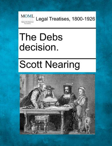 Cover for Scott Nearing · The Debs Decision. (Paperback Book) (2010)