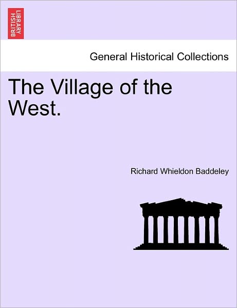 Cover for Richard Whieldon Baddeley · The Village of the West. (Paperback Book) (2011)