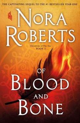 Of Blood and Bone: Chronicles of The One, Book 2 - Chronicles of The One - Nora Roberts - Bøker - St. Martin's Publishing Group - 9781250202512 - 4. desember 2018