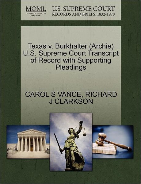 Cover for Carol S Vance · Texas V. Burkhalter (Archie) U.s. Supreme Court Transcript of Record with Supporting Pleadings (Paperback Book) (2011)