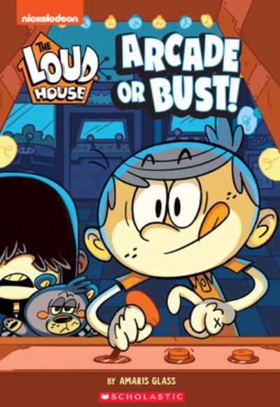 Cover for Nickelodeon · Arcade or Bust! (The Loud House: Chapter Book) (Bok) (2020)