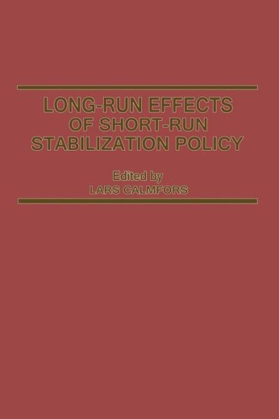 Cover for Lars Calmfors · Long-Run Effects of Short-Run Stabilization Policy - Scandinavian Journal of Economics (Paperback Book) [1st ed. 1983 edition] (1983)