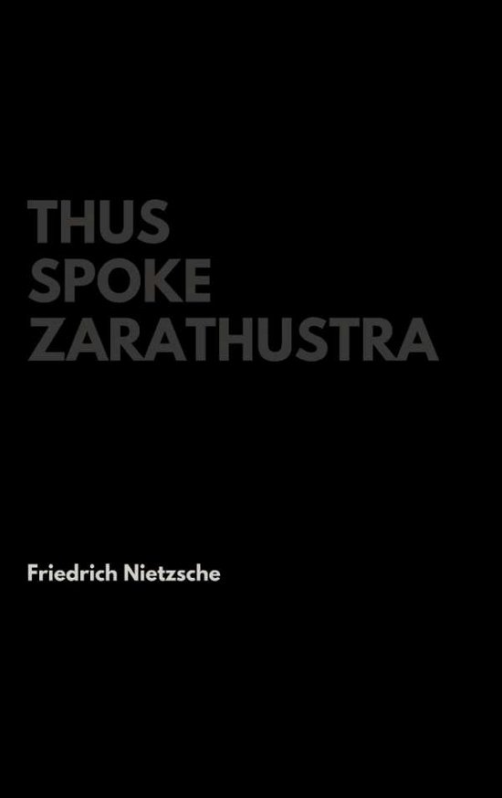 Cover for Friedrich Nietzsche · Thus Spoke Zarathustra (Gebundenes Buch) (2017)