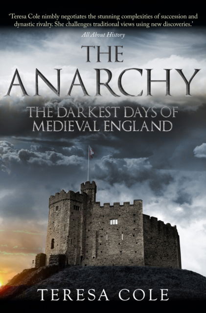 Cover for Teresa Cole · The Anarchy: The Darkest Days of Medieval England (Paperback Book) (2024)