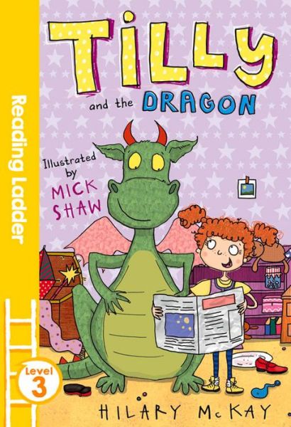 Cover for Hilary McKay · Tilly and the Dragon - Reading Ladder Level 3 (Paperback Book) (2016)