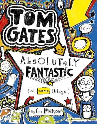 Cover for Pichon · Tom Gates is Absolutely Fantasti (Book) (2013)