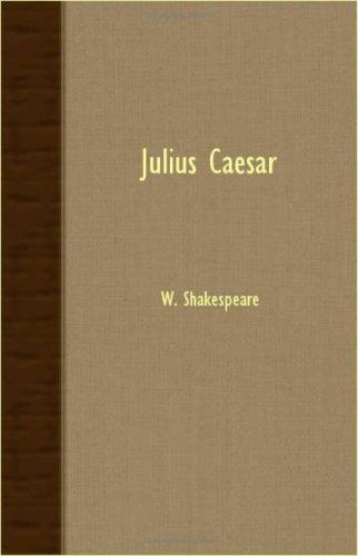 Julius Caesar - W. Shakespeare - Books - Averill Press - 9781408629512 - October 26, 2007