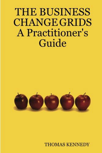 Cover for Thomas Kennedy · The BUSINESS CHANGE GRIDS A Practitioner's Guide (Paperback Bog) (2006)