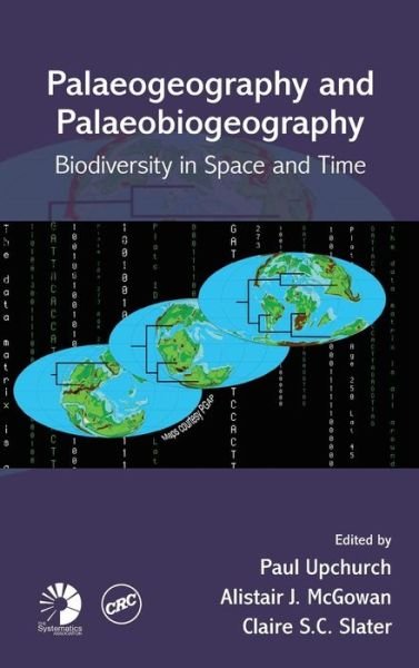 Cover for Paul Upchurch · Palaeogeography and Palaeobiogeography: Biodiversity in Space and Time - Systematics Association Special Volumes (Inbunden Bok) (2011)