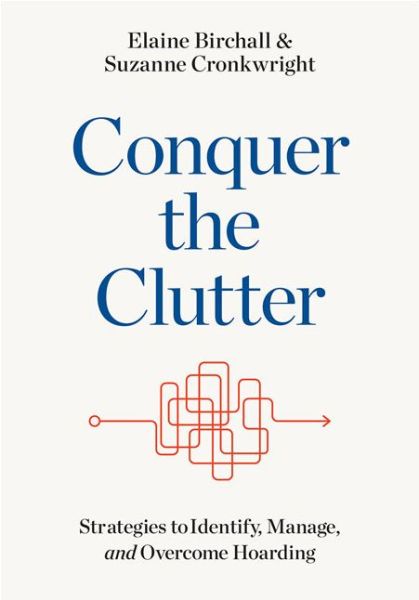 Cover for Birchall, Elaine (Birchall Consulting and Associates, Inc.) · Conquer the Clutter: Strategies to Identify, Manage, and Overcome Hoarding (Paperback Book) (2019)