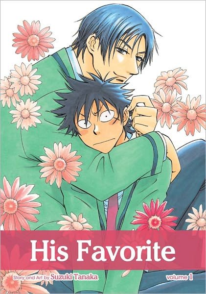 His Favorite, Vol. 1 - His Favorite - Suzuki Tanaka - Books - Viz Media, Subs. of Shogakukan Inc - 9781421543512 - October 11, 2012