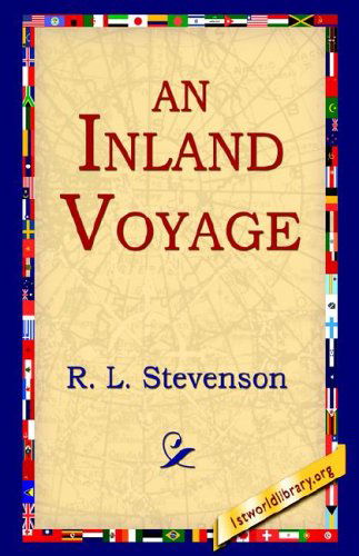 An Inland Voyage - R. L. Stevenson - Książki - 1st World Library - Literary Society - 9781421808512 - 2005