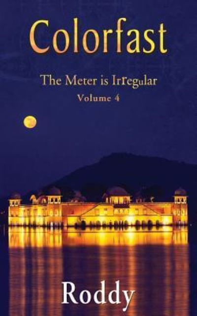 Colorfast ~ The Meter is Irregular, Volume 4 - Rodney Charles - Livros - 1st World Publishing - 9781421837512 - 22 de janeiro de 2016