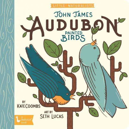 Cover for Kate Coombs · The Art of John James Audubon: Little Naturalists - BabyLit (Board book) (2019)