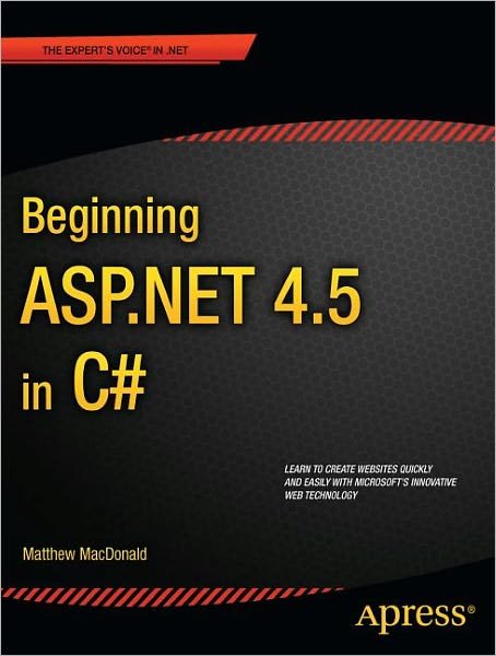 Beginning ASP.NET 4.5 in C# - Matthew MacDonald - Boeken - Springer-Verlag Berlin and Heidelberg Gm - 9781430242512 - 30 augustus 2012