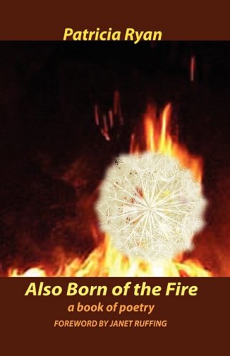 Cover for Patricia Ryan · Also Born of the Fire (Paperback Book) (2008)