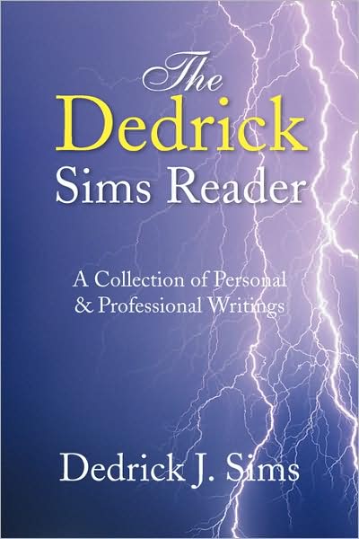 The Dedrick Sims Reader - Dedrick J. Sims - Books - Xlibris - 9781436352512 - October 31, 2008