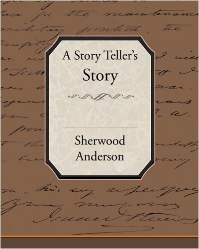 Cover for Sherwood Anderson · A Story Tellers Story (Taschenbuch) (2008)