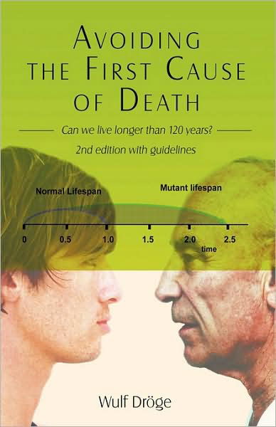 Cover for Wulf Dröge · Avoiding the First Cause of Death: Can We Live Longer and Better? (Hardcover Book) (2009)