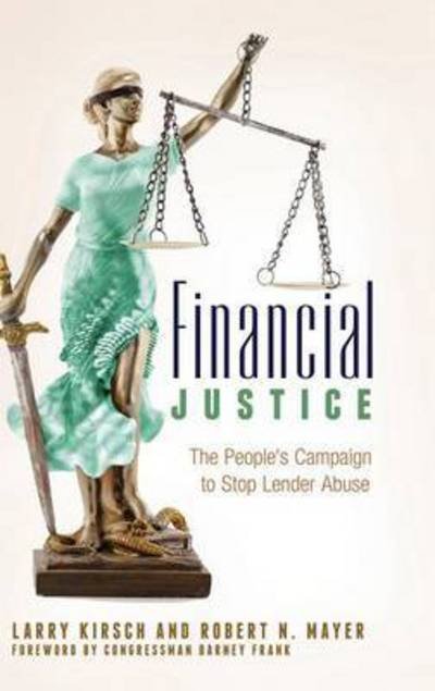 Cover for Larry Kirsch · Financial Justice: The People's Campaign to Stop Lender Abuse (Hardcover Book) (2013)
