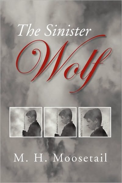 Cover for M H Moosetail · The Sinister Wolf (Taschenbuch) (2009)