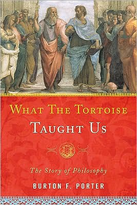 Cover for Burton Porter · What the Tortoise Taught Us: The Story of Philosophy (Hardcover Book) (2010)