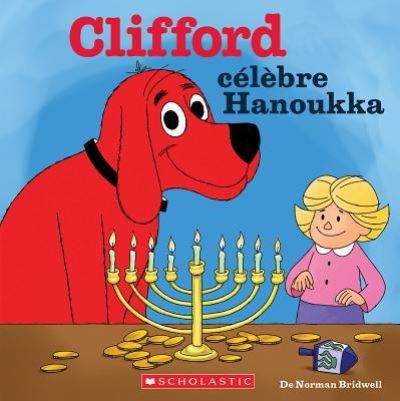 Clifford C?l?bre Hanoukka - Norman Bridwell - Książki - Scholastic - 9781443154512 - 1 listopada 2016