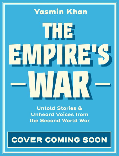 Cover for Yasmin Khan · Undiscovered Heroes of the Second World War: True Stories of Courage from around the World (Paperback Book) (2025)