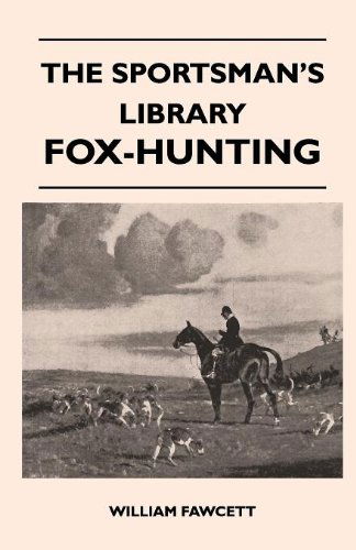 The Sportsman's Library - Fox-hunting - William Fawcett - Kirjat - Rogers Press - 9781446520512 - tiistai 23. marraskuuta 2010