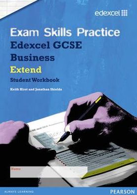 Cover for Keith Hirst · Edexcel GCSE Business Exam Skills Practice Workbook - Extend (Paperback Book) [New edition] (2011)