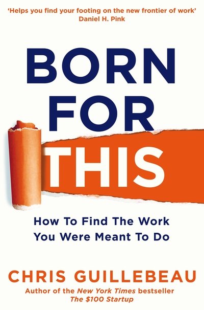 Cover for Chris Guillebeau · Born For This: How to Find the Work You Were Meant to Do (Paperback Bog) (2018)