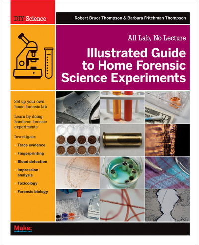 Cover for Robert Bruce Thompson · Illustrated Guide to Home Forensic Science Experiments (Taschenbuch) (2012)