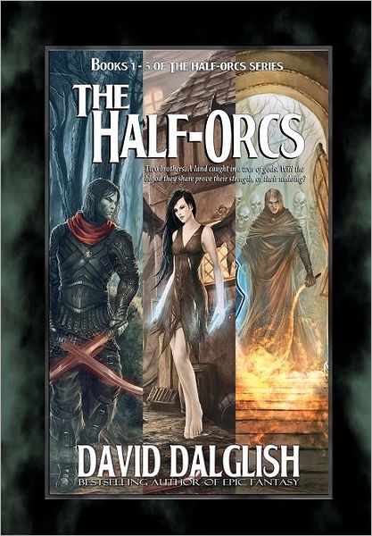 The Half-orcs: Books 1-5 - David Dalglish - Kirjat - CreateSpace Independent Publishing Platf - 9781461015512 - maanantai 21. maaliskuuta 2011