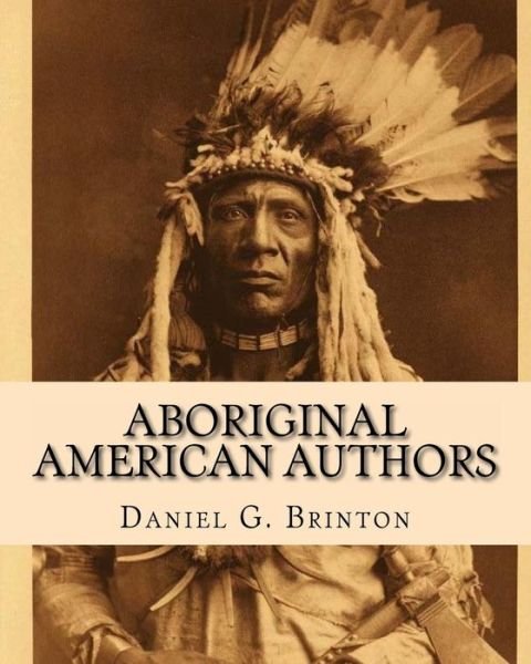 Cover for Daniel G Brinton · Aboriginal American Authors (Paperback Book) (2011)