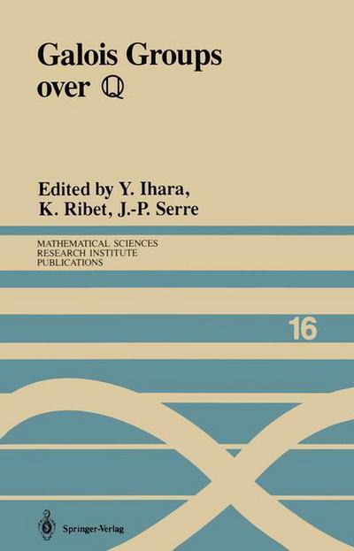 Cover for Y Ihara · Galois Groups over ?: Proceedings of a Workshop Held March 23-27, 1987 - Mathematical Sciences Research Institute Publications (Paperback Book) [Softcover reprint of the original 1st ed. 1989 edition] (2011)