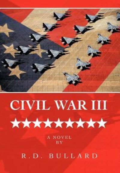 Cover for R D Bullard · Civil War III (Hardcover Book) (2011)