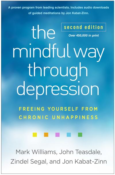 Cover for Mark Williams · The Mindful Way through Depression, Second Edition: Freeing Yourself from Chronic Unhappiness (Gebundenes Buch) (2024)