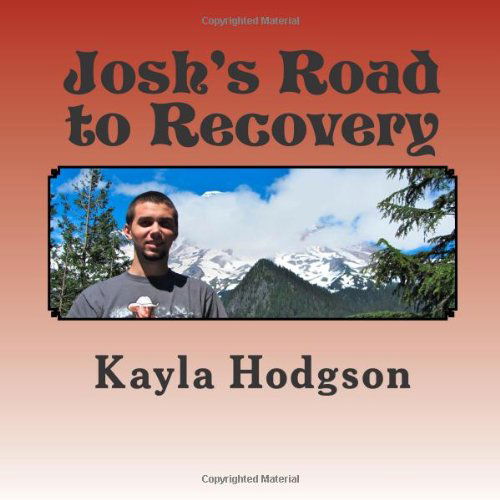 Cover for Kayla Hodgson · Josh's Road to Recovery (Taschenbuch) (2011)