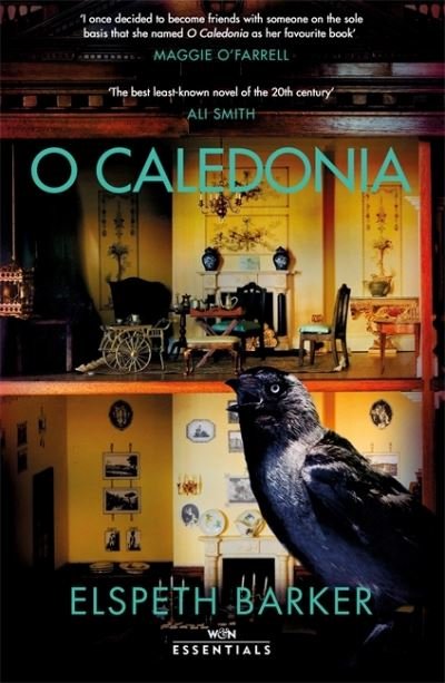 O Caledonia: The beloved classic, for fans of I CAPTURE THE CASTLE and Shirley Jackson, with an introduction by Maggie O’Farrell - W&N Essentials - Elspeth Barker - Kirjat - Orion Publishing Co - 9781474620512 - torstai 30. syyskuuta 2021